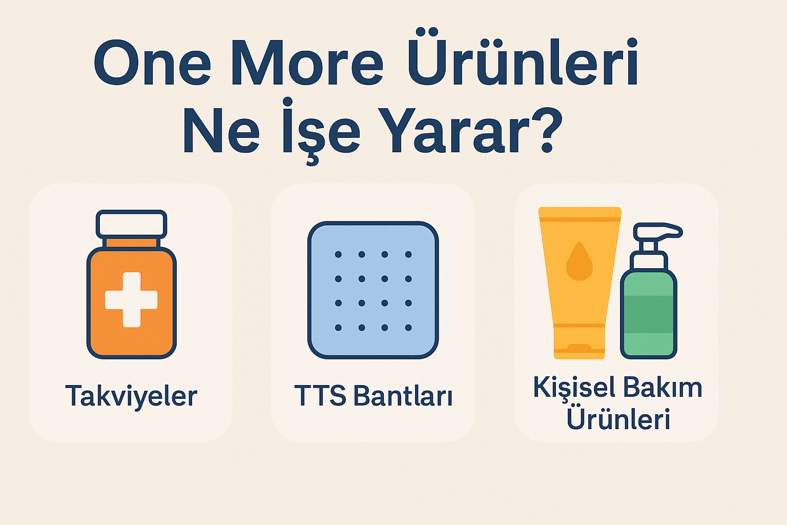 One More Ürünleri Ne İşe Yarar? Takviyeler, TTS Bantları